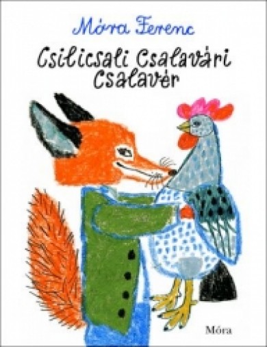 Könyv Csilicsali Csalavári Csalavér (Móra Ferenc)