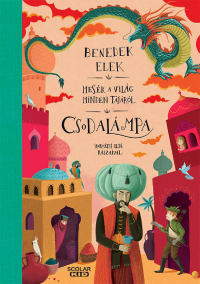Könyv Csodalámpa - Mesék a világ minden tájáról (Benedek Elek)