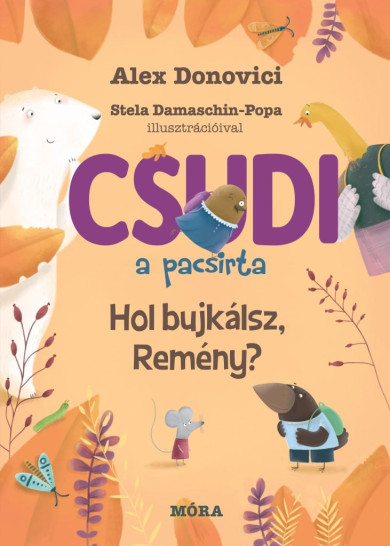 Könyv Csudi, a pacsirta 4. - Hol bújkálsz, Remény? (Alex Donovici)