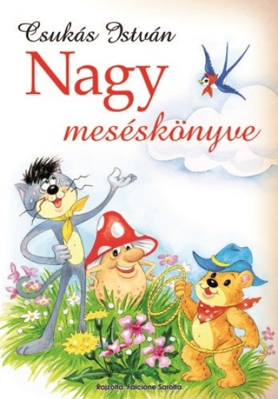 Könyv Csukás István Nagy meséskönyve (Csukás István)