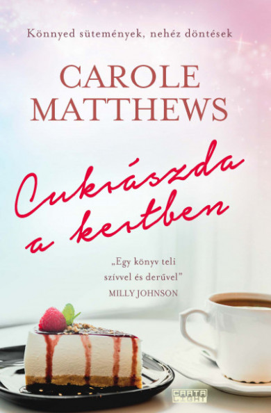 Könyv Cukrászda a kertben (Carole Matthews)