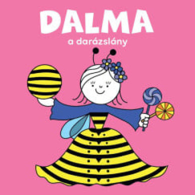 Könyv Dalma, a darázslány (Bartos Erika)