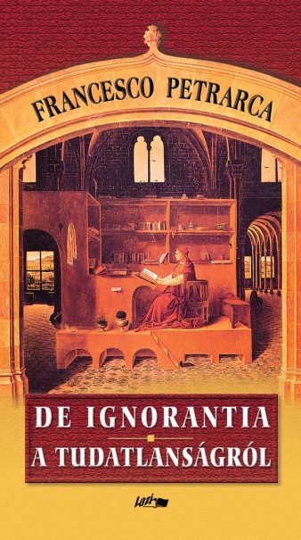 Könyv De ignorantia - A tudatlanságról (Francesco Petrarca)