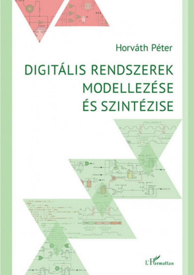 Könyv Digitális rendszerek modellezése és szintézise (Horváth Péter)