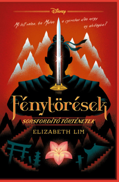 Könyv Disney - Fénytörések - Sorsfordító történetek (Elizabeth Lim)