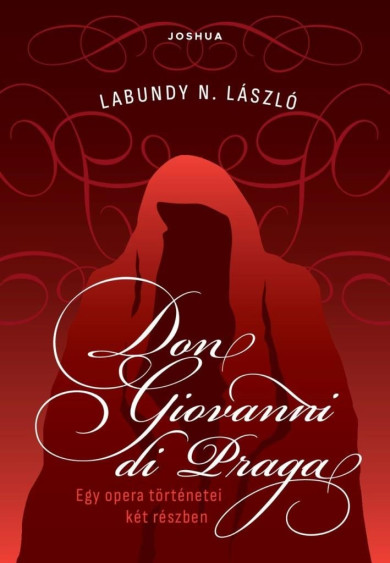Könyv Don Giovanni di Praga - Egy opera történetei két részben (Labundy N. L
