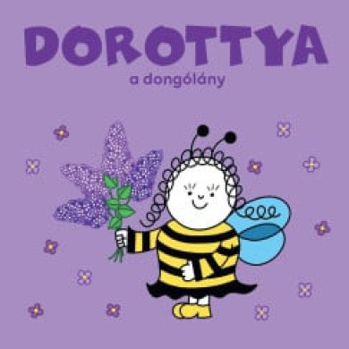 Könyv Dorottya, a dongólány (Bartos Erika)