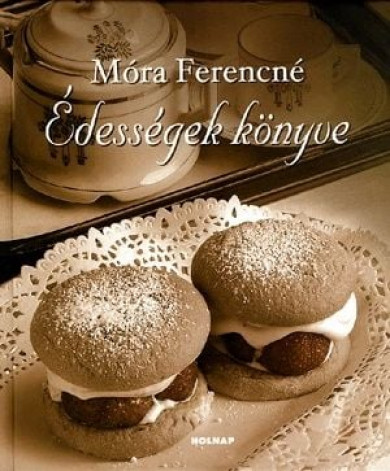 Könyv Édességek könyve (Móra Ferencné)