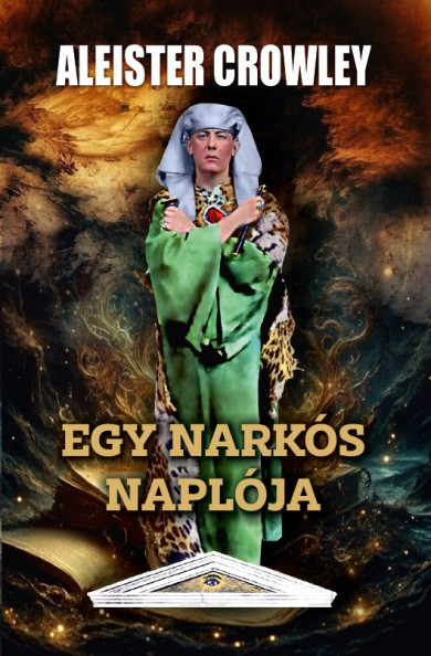 Könyv Egy narkós naplója (Aleister Crowley)
