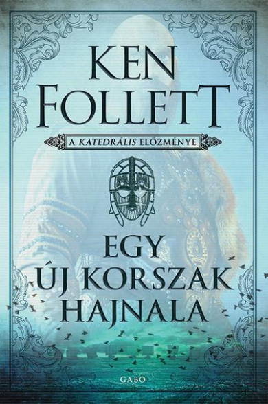 Könyv Egy új korszak hajnala (Ken Follett)