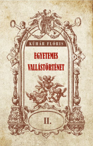 Könyv Egyetemes vallástörténet II. kötet (Kühár Flóris)