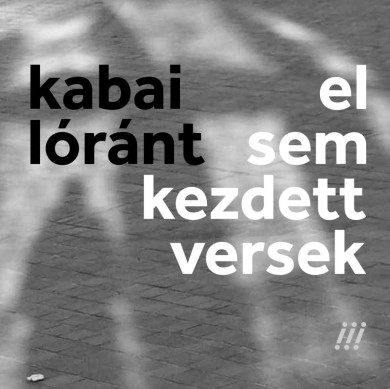 Könyv el sem kezdett versek (Kabai Lóránt)