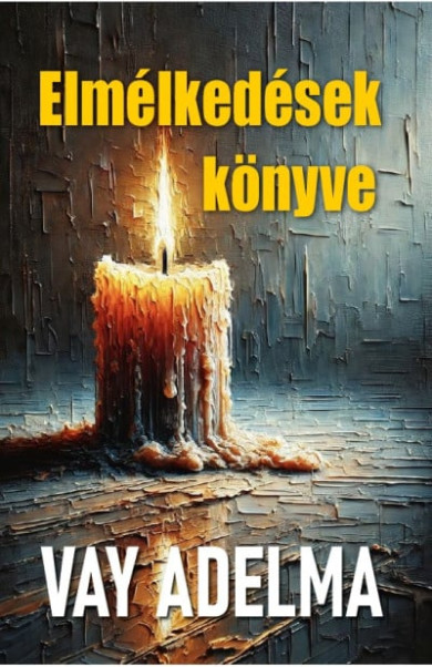 Könyv Elmélkedések könyve (Vay Adelma)