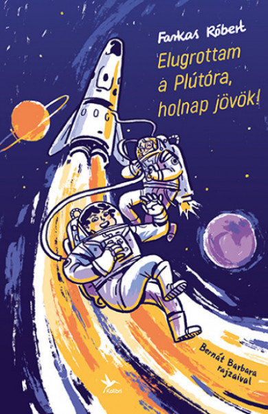 Könyv Elugrottam a Plútóra, holnap jövök! (Farkas Róbert)