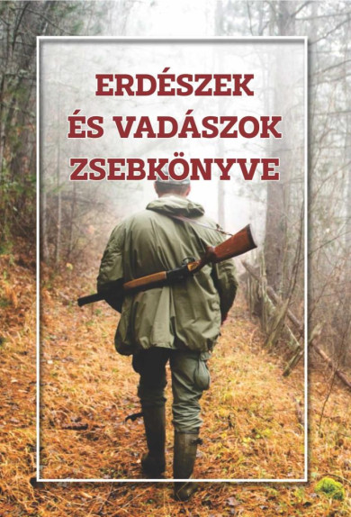 Könyv Erdészek és vadászok zsebkönyve (Nemzeti Örökség)