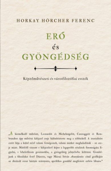 Könyv Erő és gyöngédség (Horkay Hörcher Ferenc)