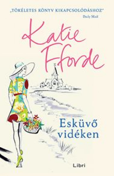 Könyv Esküvő vidéken (Katie Fforde)