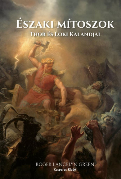 Könyv Északi mítoszok - Thor és Loki kalandjai (Roger Lancelyn Green)