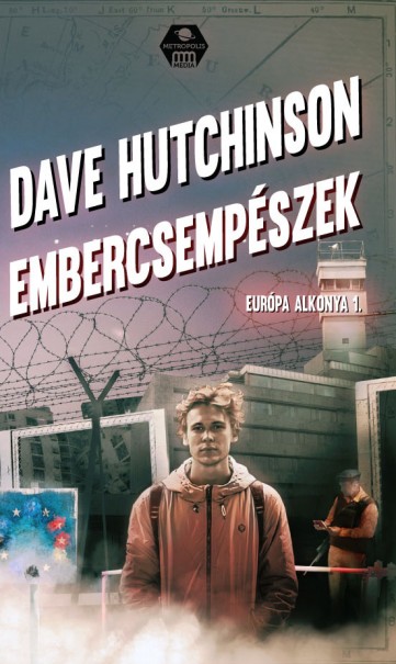 Könyv Európa alkonya 1.  - Embercsempészek (Dave Hutchinson)