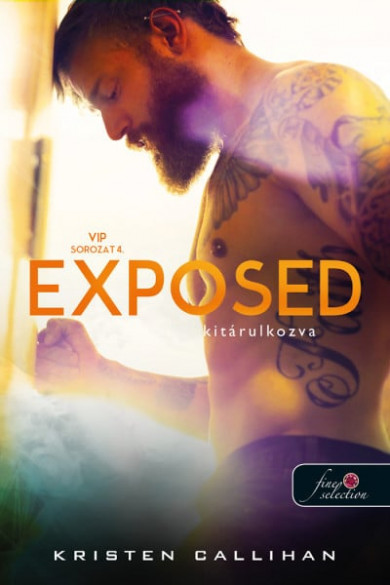 Könyv Exposed - Kitárulkozva - VIP 4. (Kristen Callihan)