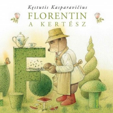 Könyv Florentin, a kertész (Kstutis Kasparaviius)