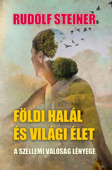 Könyv Földi halál és világi élet (Rudolf Steiner)