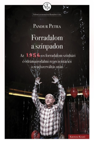 Könyv Forradalom a színpadon (Pandur Petra)