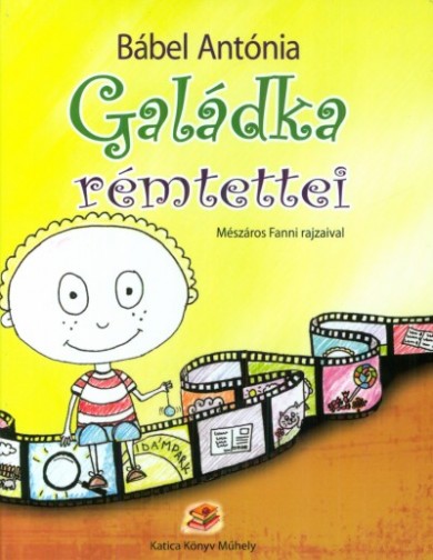 Könyv Galádka rémtettei (Bábel Antónia)