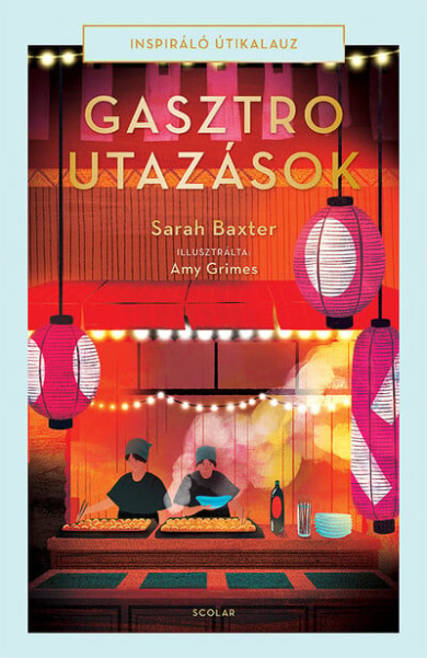 Könyv Gasztroutazások (Sarah Baxter)