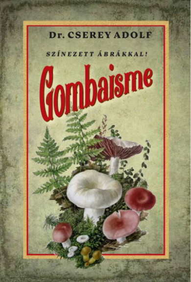 Könyv Gombaisme (Dr. Cserey Adolf)