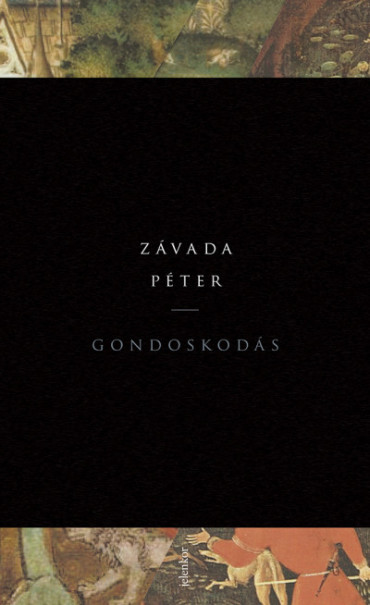 Könyv Gondoskodás (Závada Péter)