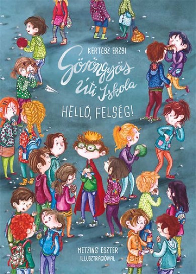 Könyv Göröngyös úti iskola - Helló, felség! (Kertész Erzsi)