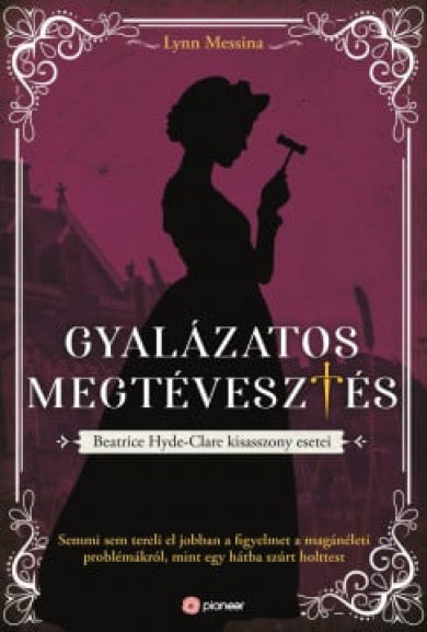 Könyv Gyalázatos megtévesztés - Beatrice Hyde-Clare esetei (Lynn Messina)