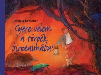 Könyv Gyere velem a törpék birodalmába! (Daniela Drescher)