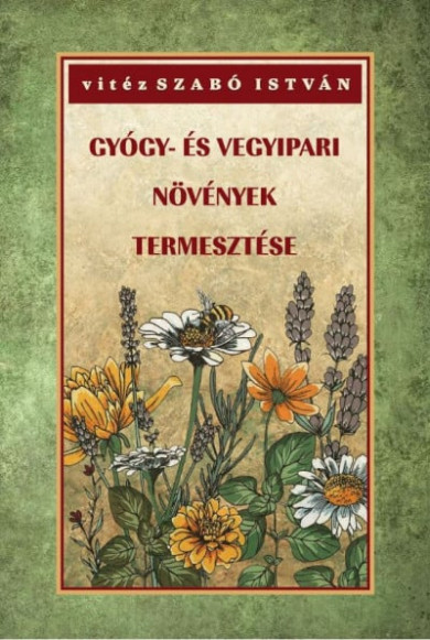 Könyv Gyógy- és vegyipari növények természete (vitéz Szabó István)