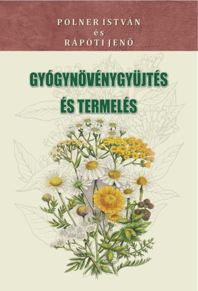 Könyv Gyógynövénygyűjtés és termelés (Polner István)