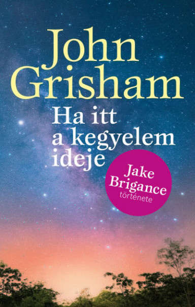 Könyv Ha itt a kegyelem ideje (John Grisham)