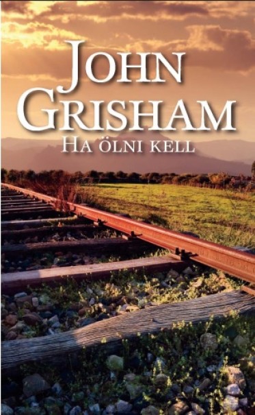 Könyv Ha ölni kell (John Grisham)