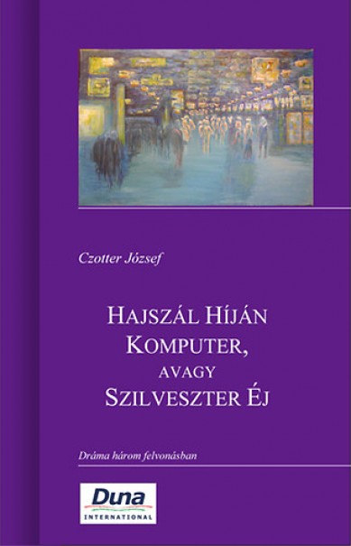 Könyv Hajszál Híján Komputer, avagy Szilveszter Éj (Czotter József)