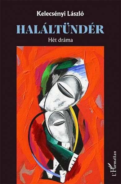 Könyv Haláltündér - Hét dráma (Kelecsényi László)