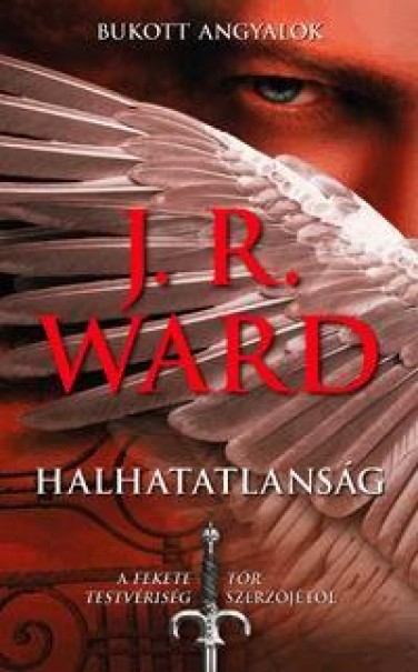 Könyv Halhatatlanság (J. R. Ward)
