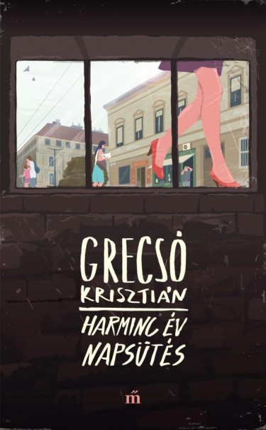 Könyv Harminc év napsütés (Grecsó Krisztián)