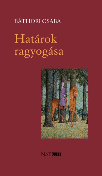 Könyv Határok ragyogása (Báthori Csaba)