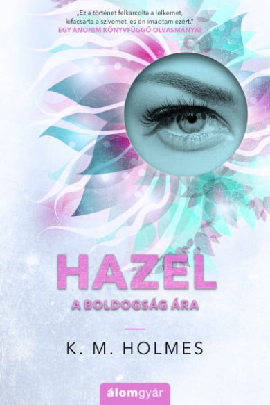 Könyv Hazel - A boldogság ára (K. M. Holmes)