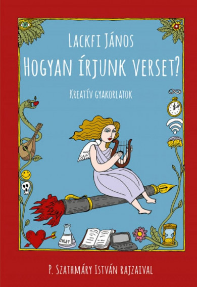 Könyv Hogyan írjunk verset? - Kreatív gyakorlatok (Lackfi János)