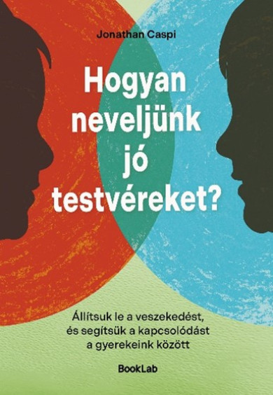 Könyv Hogyan neveljünk jó testvéreket? (Jonathan Caspi)