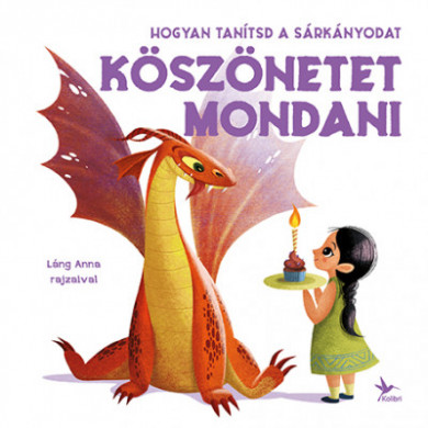 Könyv Hogyan tanítsd a sárkányodat köszönetet mondani (Eleonora Fornasari)