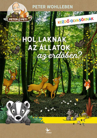 Könyv Hol laknak az állatok az erdőben? (Peter Wohlleben)