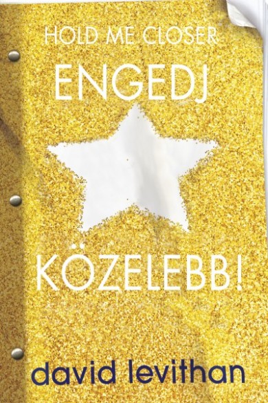 Könyv Hold me Closer - Engedj közelebb! (David Levithan)