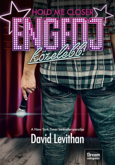 Könyv Hold me Closer - Engedj közelebb! (David Levithan)